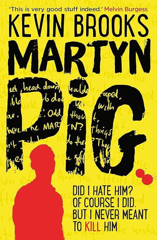 Martyn Pig: A stunning reissue of the Branford Boase-winning novel from Kevin Brooks. by Kevin Brooks