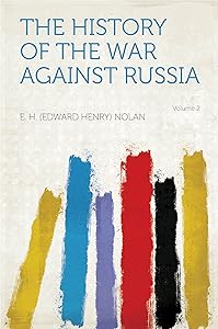 The History of the War Against Russia by Nolan