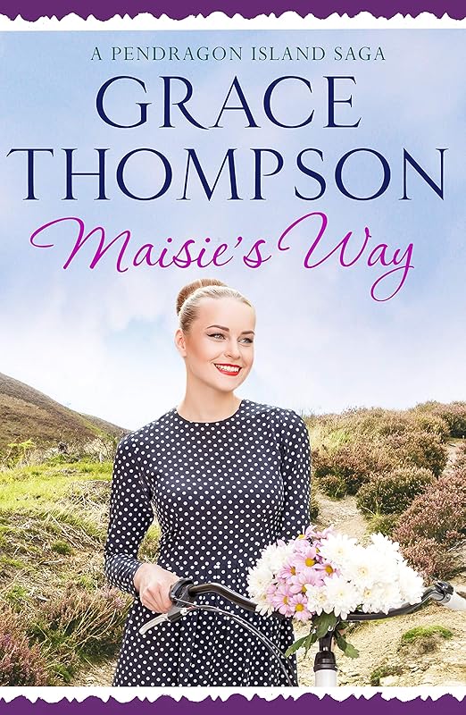 Maisie's Way (A Pendragon Island Saga Book 4) by Grace Thompson