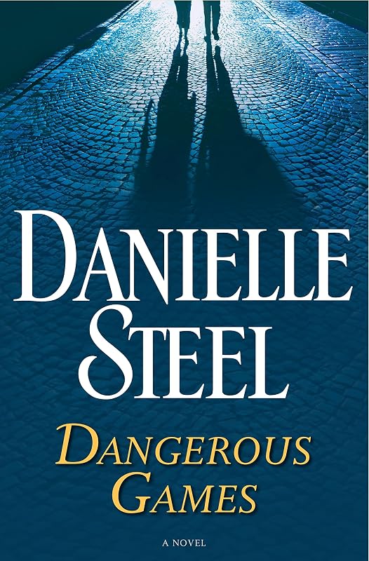 Dangerous Games: A Novel by Danielle Steel