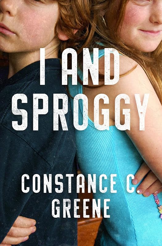 I and Sproggy by Constance C. Greene