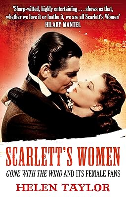 Scarlett's Women: 'Gone With the Wind' and its Female Fans
