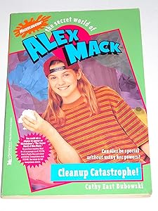 Cleanup Catastrophe! (The Secret World of Alex Mack)