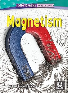 Magnetism - Reading for Students Struggling with Core Curriculum, Grades 2-3 - Developmental Learning with Dyslexic-Friendly Font & Design for Young ... Collection (Intro to Physics: Need to Know)