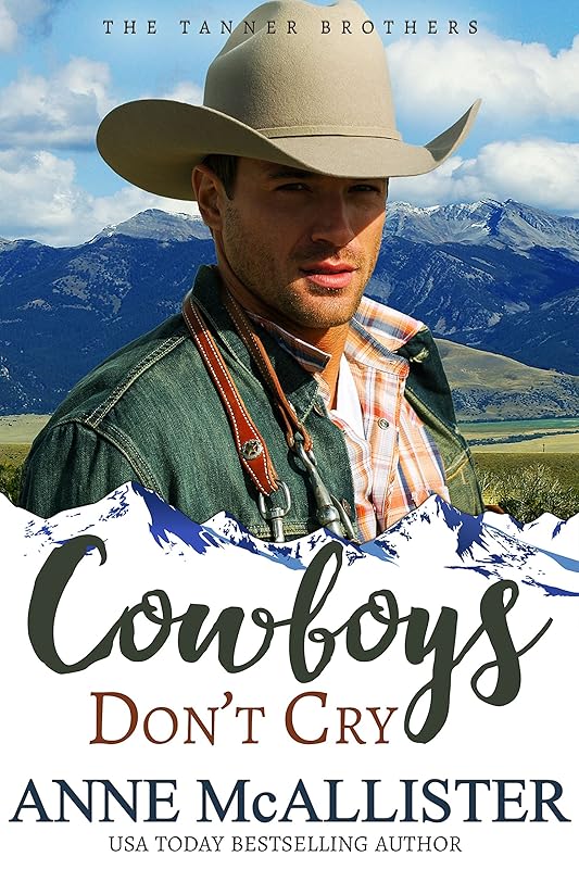 Cowboys Don't Cry (Tanner Brothers Book 1) by Anne McAllister