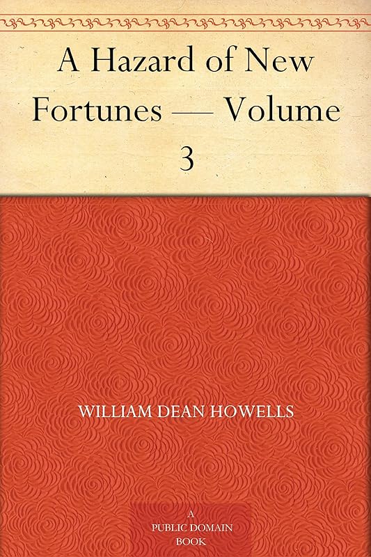 A Hazard of New Fortunes — Volume 3 by William Dean Howells
