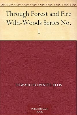Through Forest and Fire Wild-Woods Series No. 1