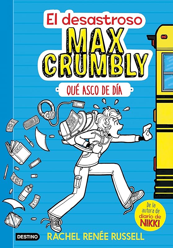 El desastroso Max Crumbly. Qué asco de día: Max Crumbly 1 by Rachel Renee Russell