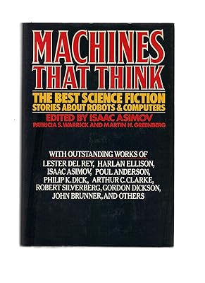 Machines That Think: The Best Science Fiction Stories About Robots and Computers