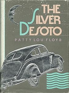 The Silver Desoto by Patty Lou Floyd