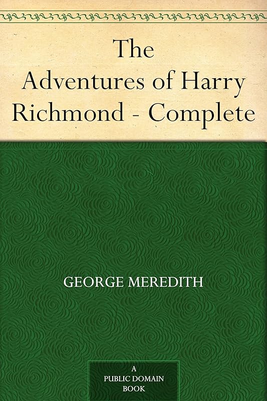 The Adventures of Harry Richmond - Complete by George Meredith