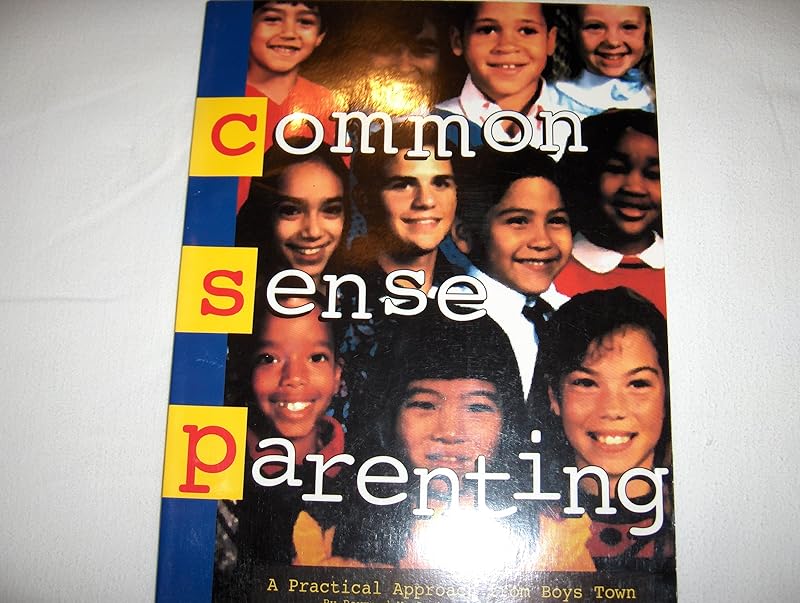 Common Sense Parenting: A Practical Approach from Boys Town by Raymond V. Burke