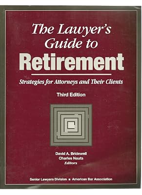 The Lawyer's Guide to Retirement: Strategies for Attorneys and Their Clients (5460031)