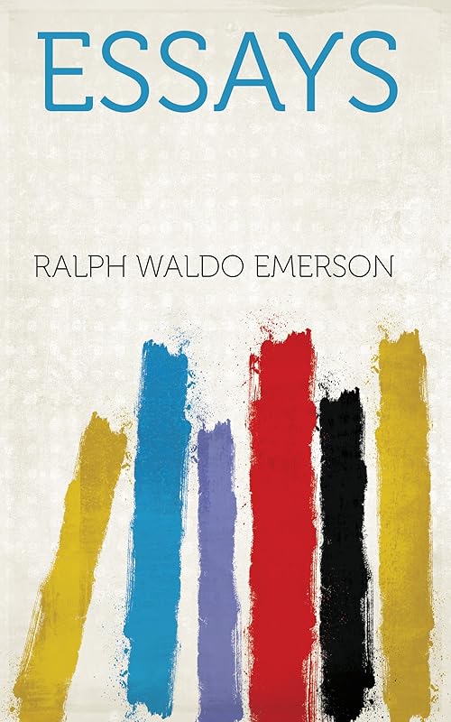 Essays by Ralph Waldo Emerson