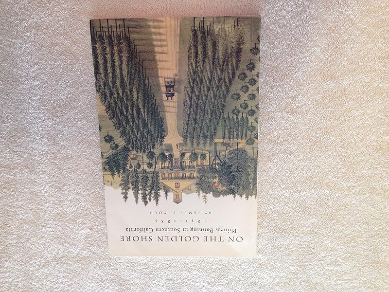 On the golden shore: Phineas Banning in Southern California by James J Yoch