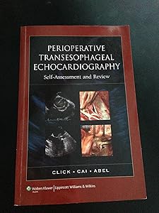 Perioperative Transesophageal Echocardiography Self-Assessment and Review by Roger L. Click MD PhD FACC