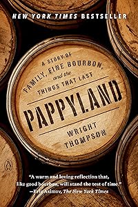 Pappyland: A Story of Family, Fine Bourbon, and the Things That Last