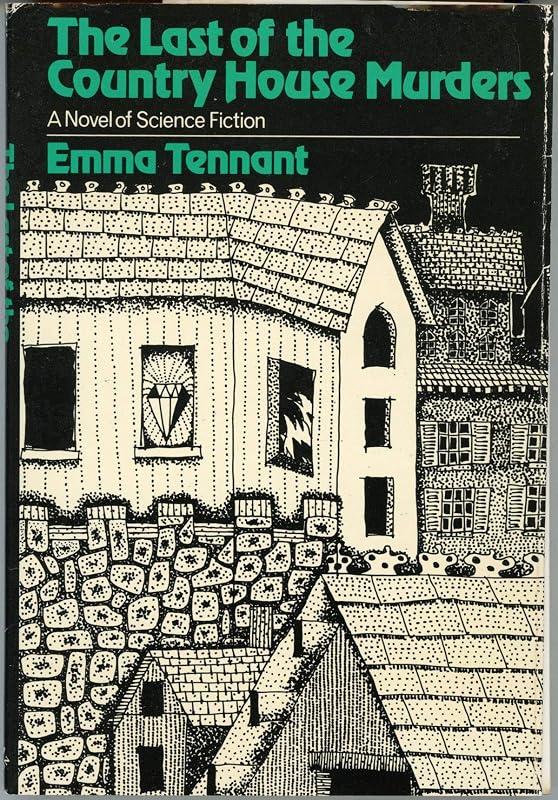 The Last of the Country House Murders : A Novel of Science Fiction by Emma Tennant