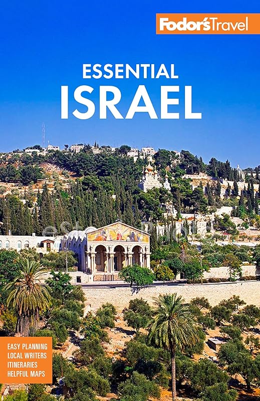 Fodor's Essential Israel: with the West Bank and Petra (Full-color Travel Guide) by Fodor's Travel Guides