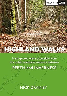 Highland Walks: Handpicked walks accessible from the public transport network between Perth and Inverness (Accessible Walks)