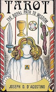 Tarot the Royal Path to Wisdom by Joseph D. Dagostino