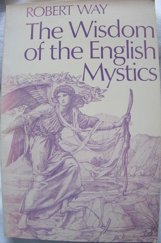 The Wisdom of the English mystics by Robert Way