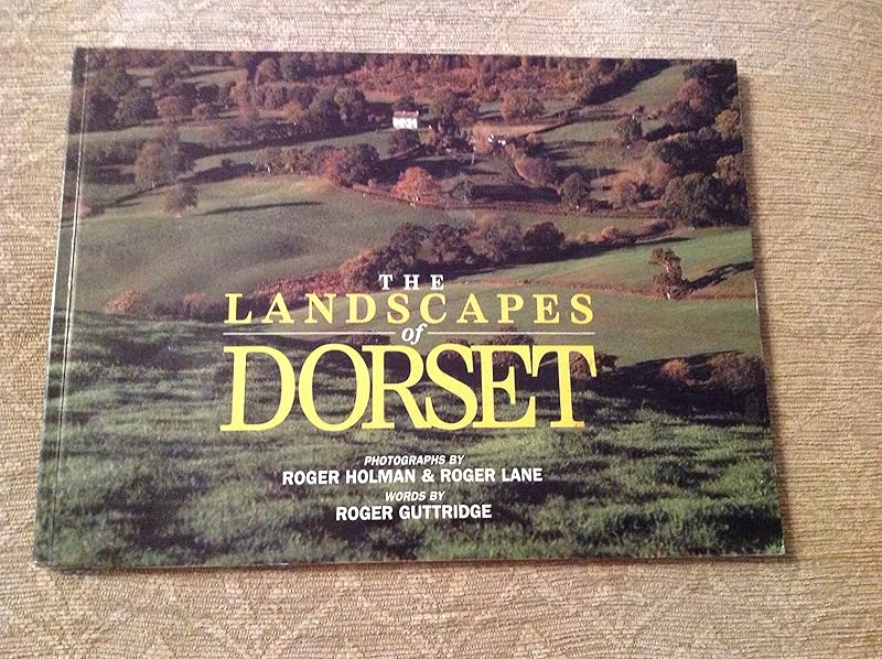 Landscapes of Dorset by Roger & Roger Lane & Roger Guttridge Holman