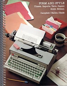 Form and style: Theses, reports, term papers by William Giles Campbell