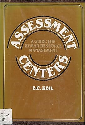 Assessment Centers: A Guide for Human Resource Management