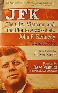 JFK : The CIA, Vietnam, and the Plot to Assassinate John F. Kennedy