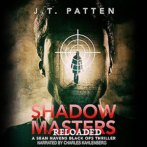 Shadow Masters Reloaded: A Sean Havens Black Ops Thriller by JT Patten