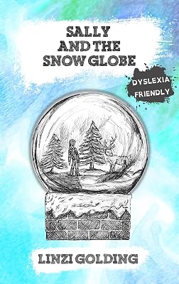 Sally and the Snow Globe: Dyslexia-Friendly Version