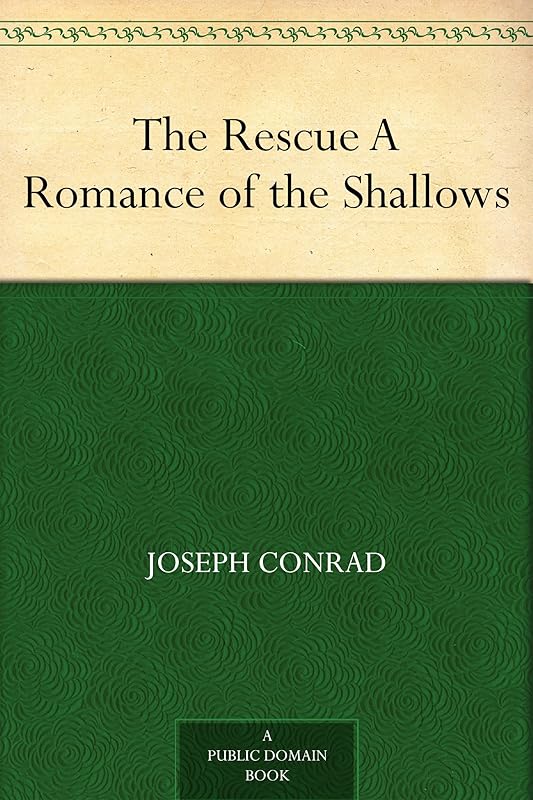 The Rescue A Romance of the Shallows by Joseph Conrad