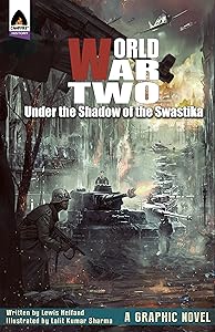 World War Two: Under the Shadow of the Swastika (Campfire Graphic Novels) by Lewis Helfand