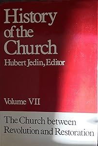 Church Between Revolution and Restoration (7) (History of the Church Ser. Vol. 7)) (English and German Edition) by Roger Aubert