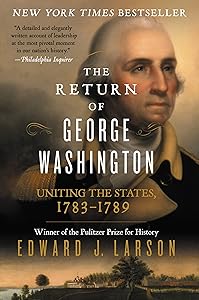 The Return of George Washington: Uniting the States, 1783-1789