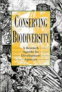 Conserving Biodiversity: A Research Agenda for Development Agencies