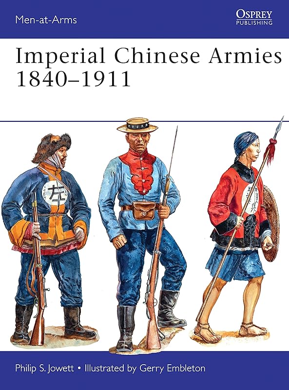 Imperial Chinese Armies 1840–1911 (Men-at-Arms, 505) by Philip Jowett