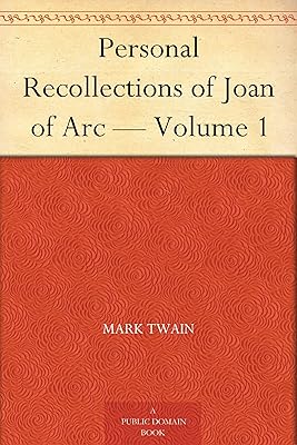 Personal Recollections of Joan of Arc — Volume 1