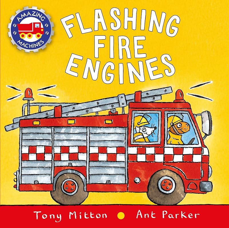 Flashing Fire Engines (Amazing Machines) by Tony Mitton
