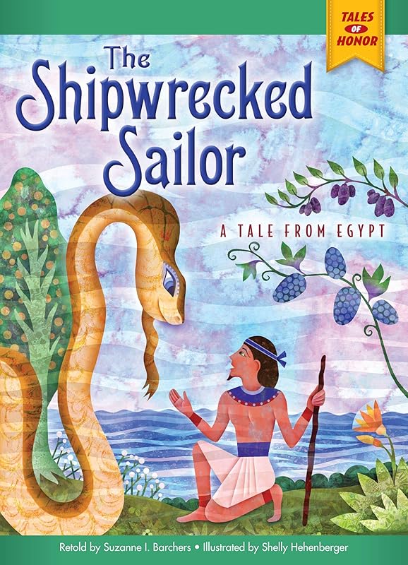 The Shipwrecked Sailor: A Tale from Egypt (Tales of Honor) by Suzanne I Barchers