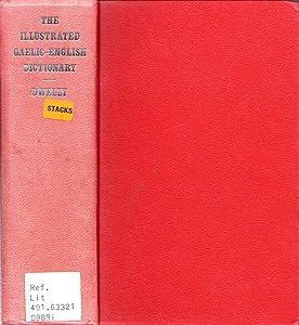 The illustrated Gaelic-English dictionary containing every Gaelic word and meaning given in all previously published dictionaries, and a great number ... to which is prefixed a concise Gaelic grammar