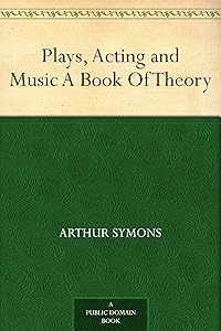 Plays, Acting and Music A Book Of Theory