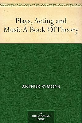 Plays, Acting and Music A Book Of Theory