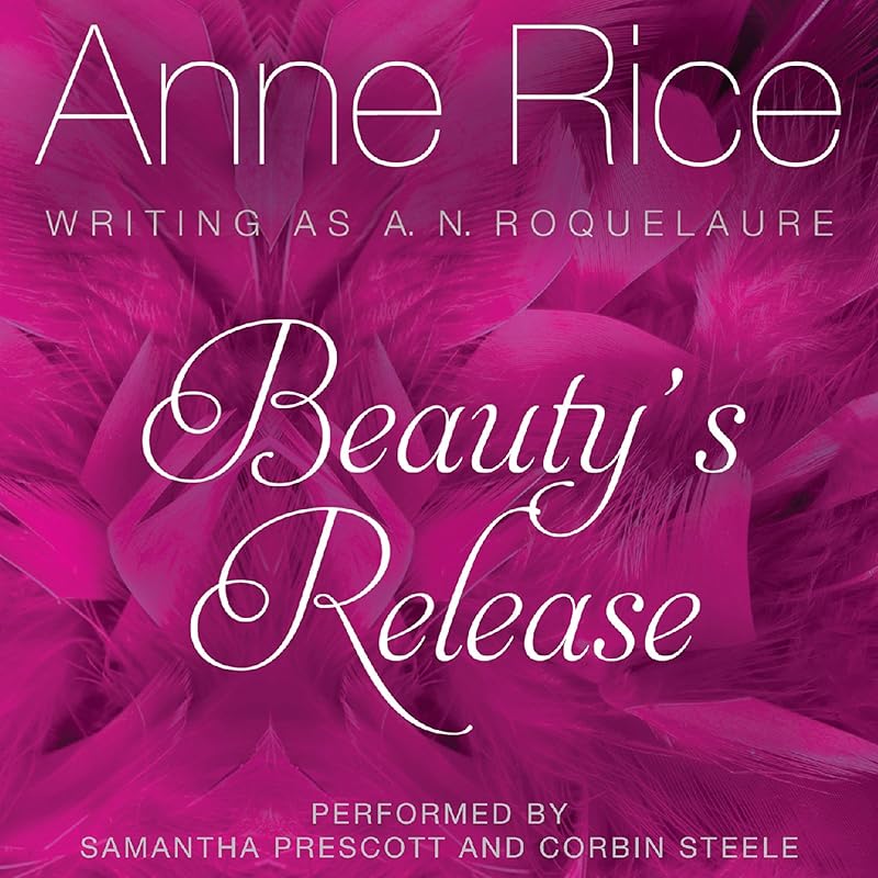 Beauty's Release: Sleeping Beauty Trilogy, Book 3 by Anne Rice