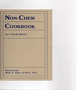 Non-Chew Cookbook by J. Randy Wilson