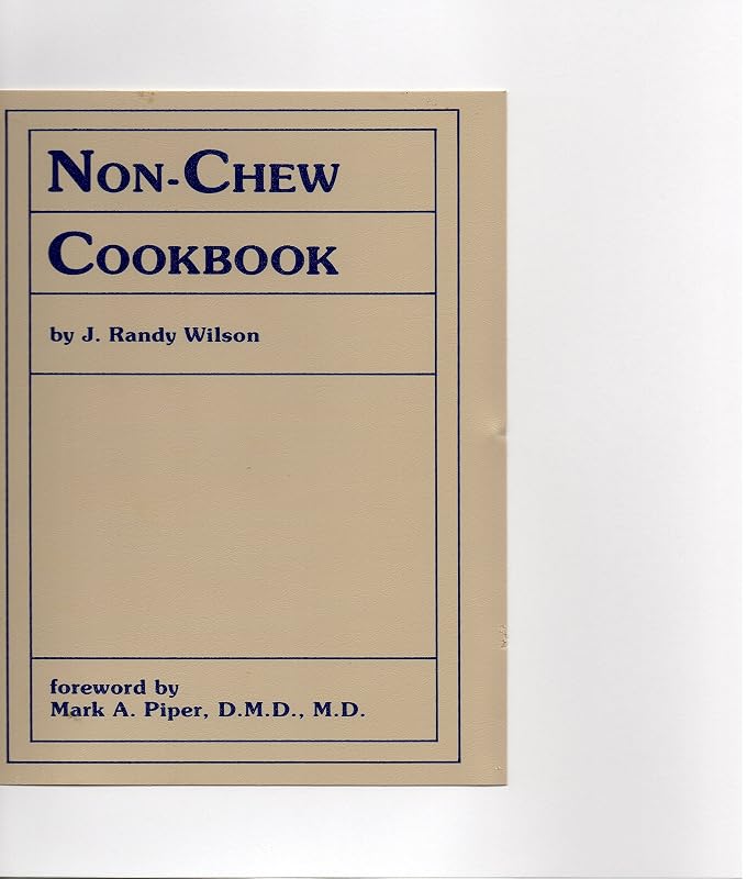 Non-Chew Cookbook by J. Randy Wilson