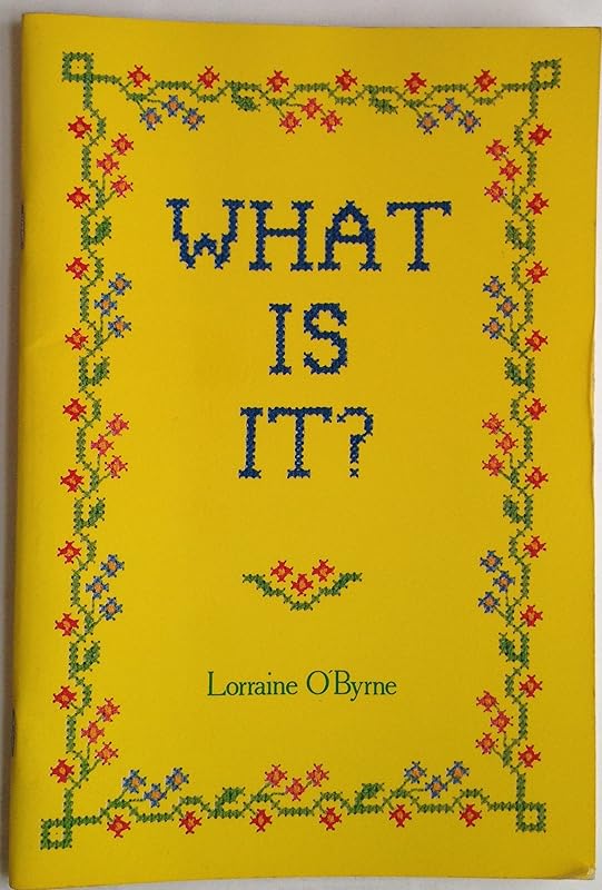 What Is It?: A Gallery of Historic Phrases by Lorraine O'Byrne
