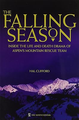 The Falling Season: Inside the Life and Death Drama of Aspen's Mountain Rescue Team