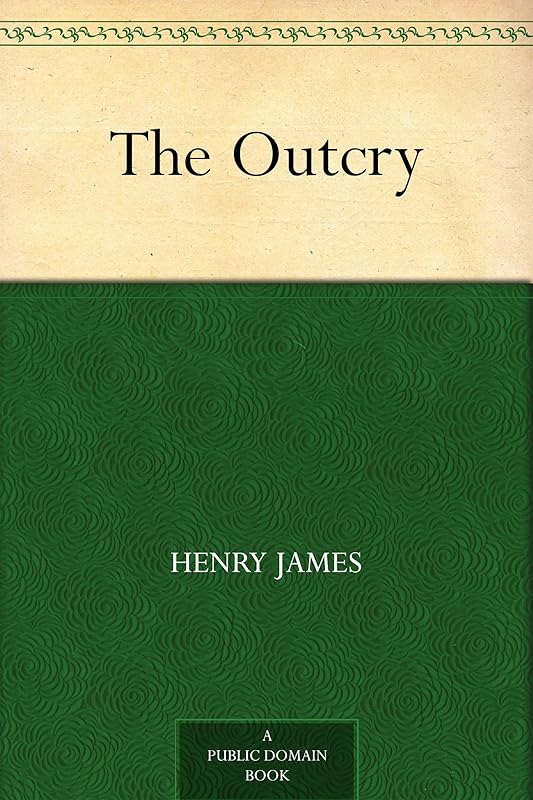 The Outcry by Henry James